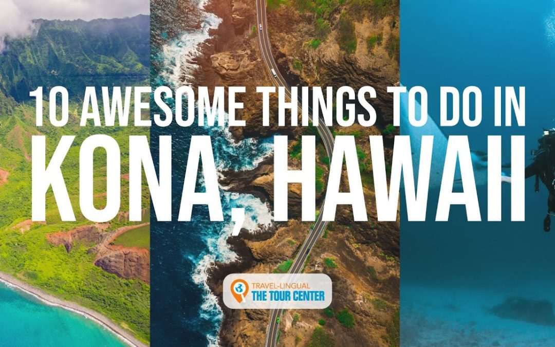 Kona, Hawaii: 10 Awesome Things to Do in Kona, Hawaii