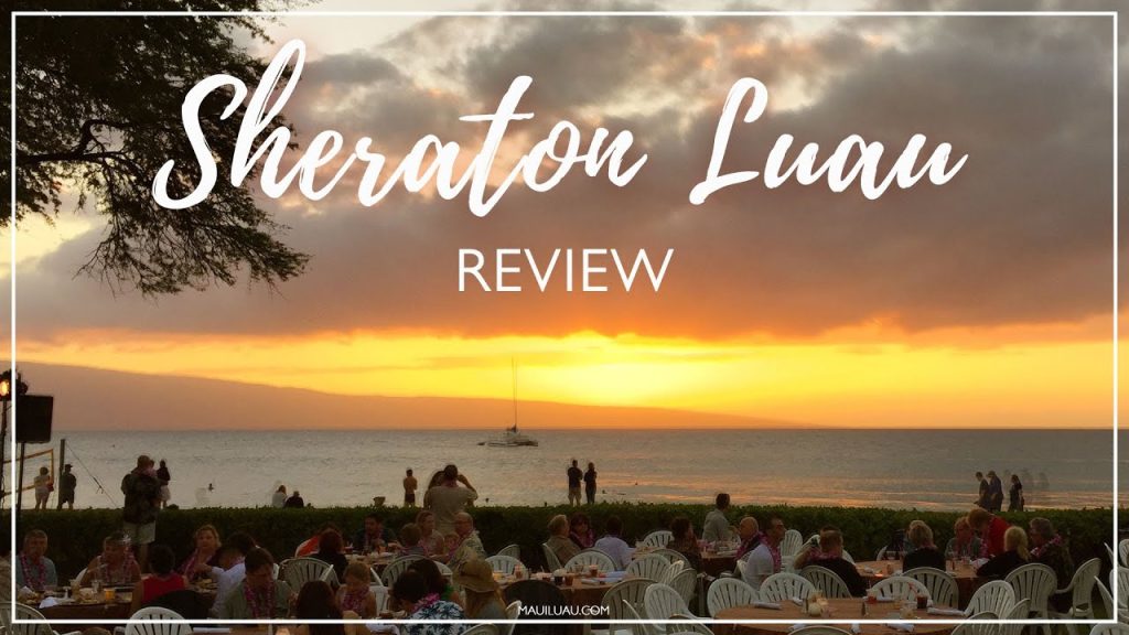 Sheraton Luau Review - Maui Nui Luau